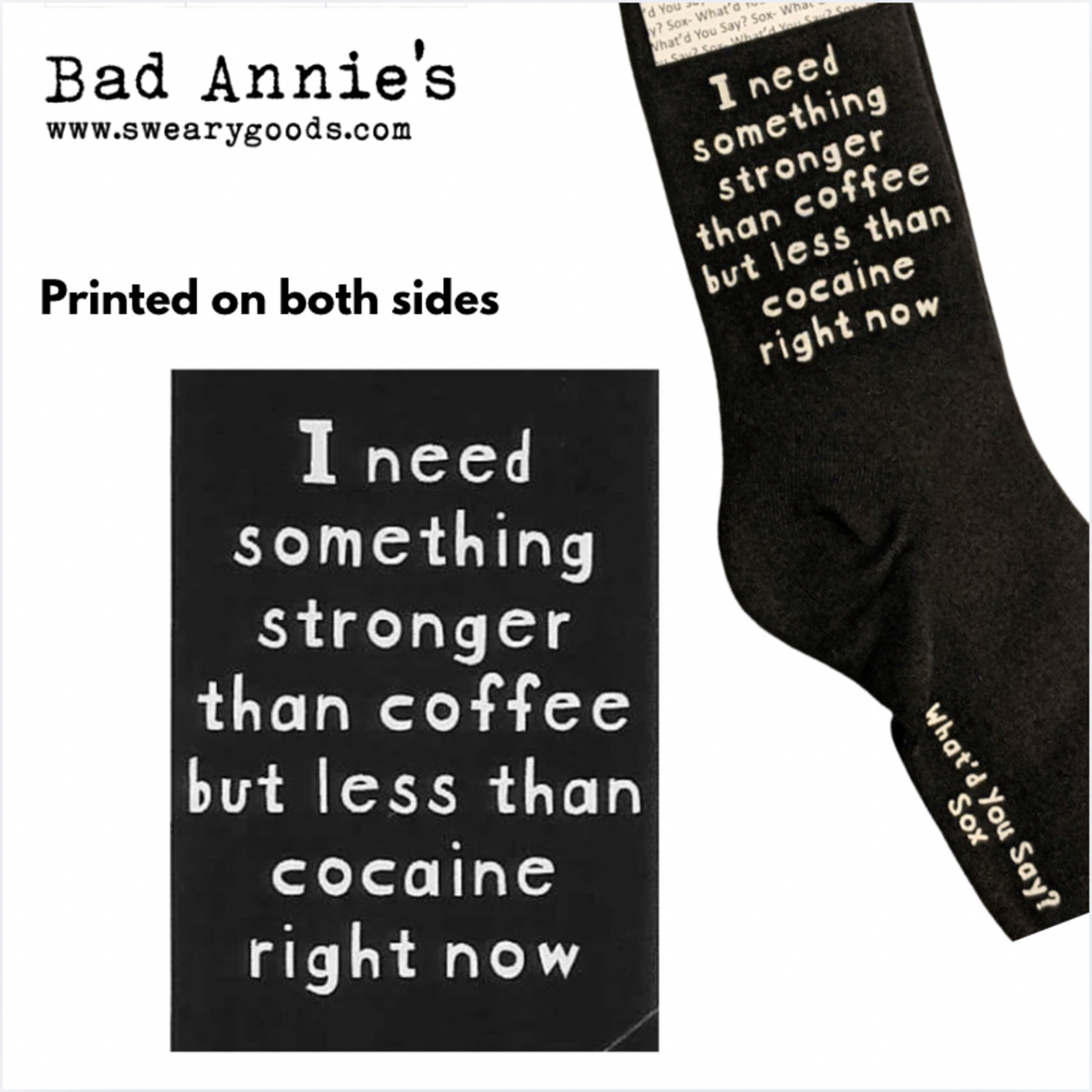 Socks (unisex) - I Need Something Stronger Than Coffee But Less Than Cocaine RIght Now