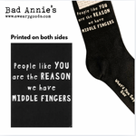 Socks (unisex) _ People Like You Are The Reason We Have Middle Fingers