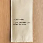 Dish Towel - I’m Not Bossy. I Just Know What You Should Be Doing.