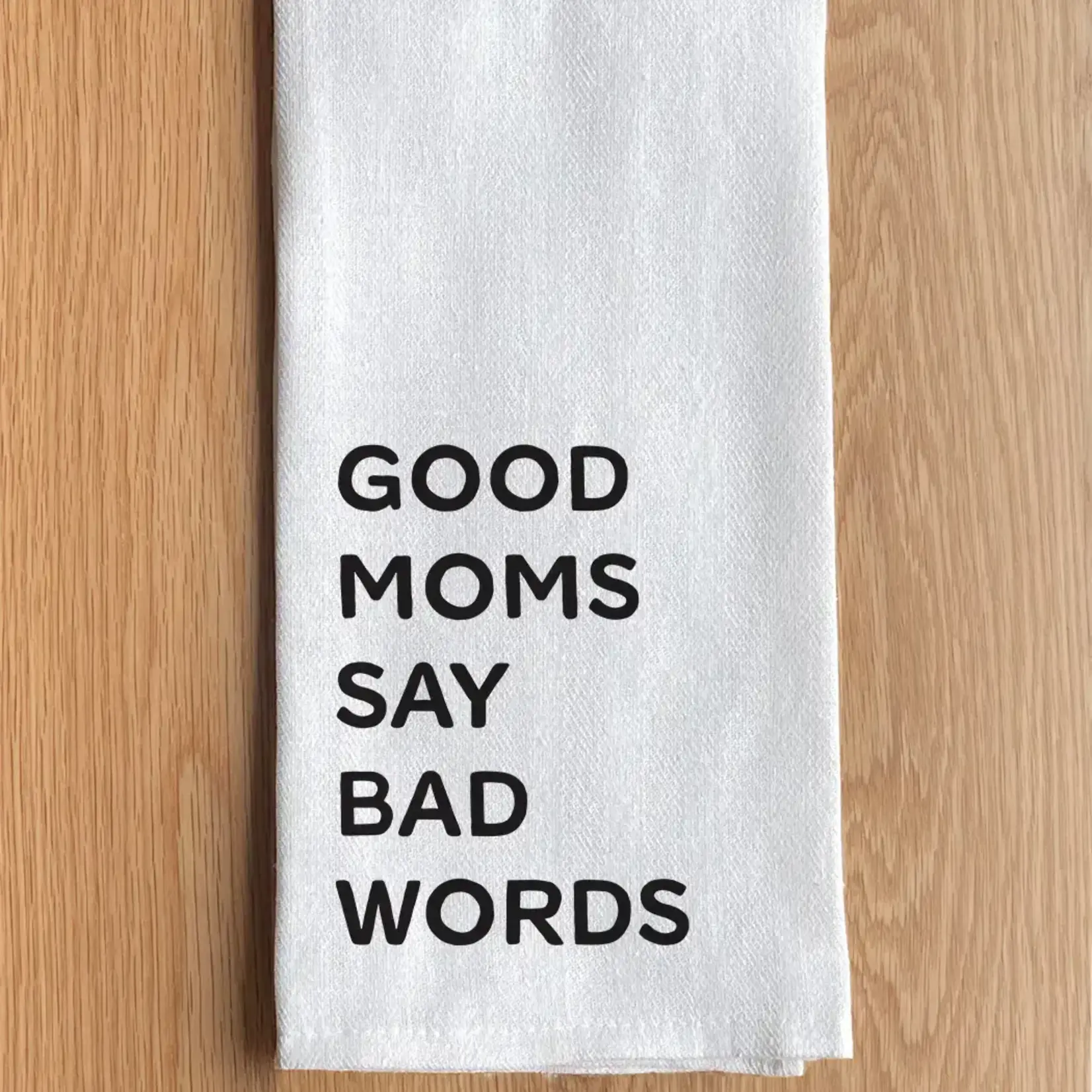 Dish Towel - Good Moms Say Bad Words