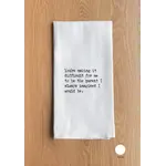 Dish Towel - You’re Making It Difficult For Me To Be The Parent I Always Imagined I Would Be.