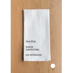 Dish Towel - The 90s. Many Memories. No Evidence.