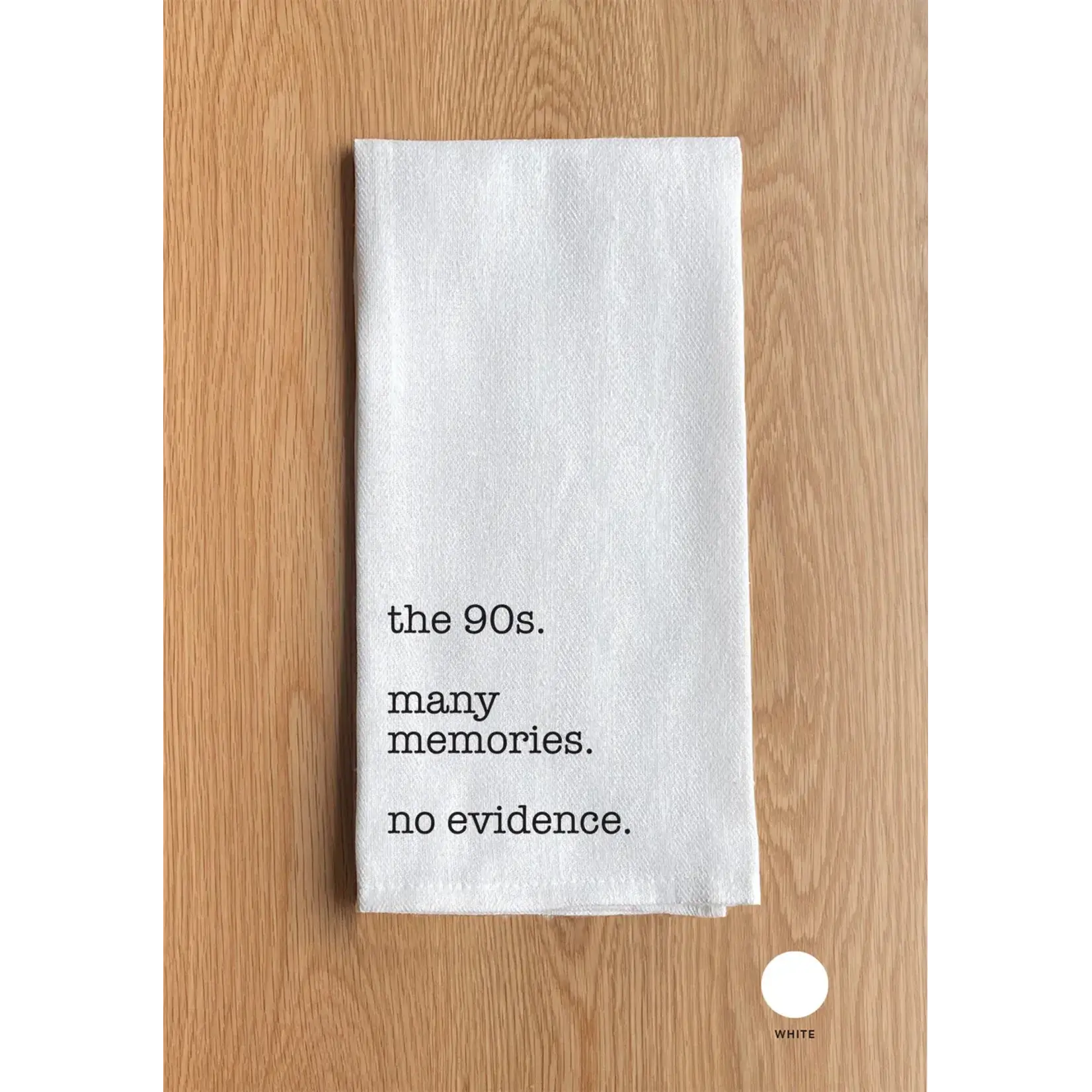 Dish Towel - The 90s. Many Memories. No Evidence.