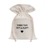 Gift Sack - Sorry This Isn’t A Puppy