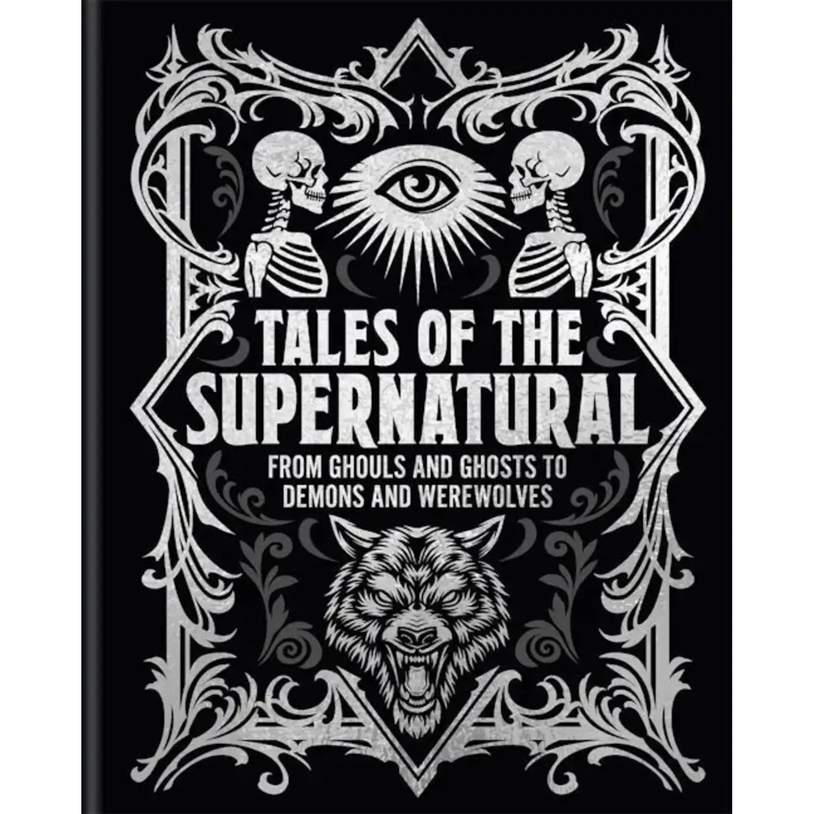Book - Tales Of The Supernatural From Ghouls And Ghosts To Demons And Werewolves (Arcturus Gilded Classics)