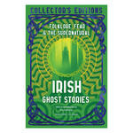 Book - Irish Ghost Stories: Folklore, Fear, & The Supernatural (Collector’s Edition)