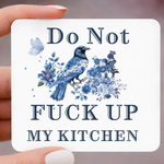Magnet - (Square) Do Not Fuck Up My Kitchen