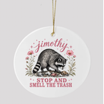 Ornament - Jimothy - Stop And Smell The Trash