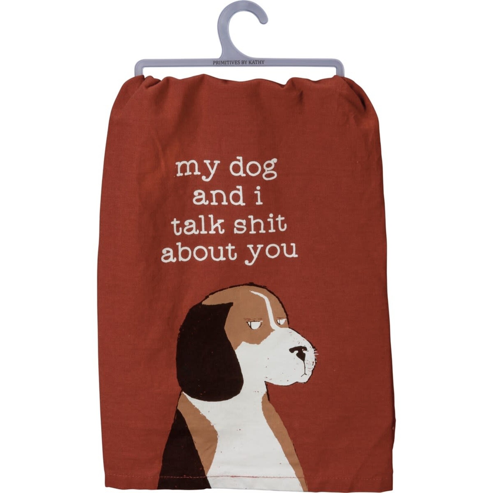 Dish Towel - My Dog And I Talk Shit About You