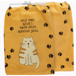 Dish Towel - My Cat And I Talk Shit About You