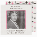 Napkins - Before You Lose Your Shit, Remember There's No Alcohol In Prison.