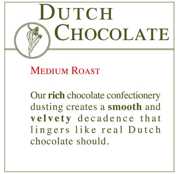 Fresh Roasted Coffee - Dutch Chocolate