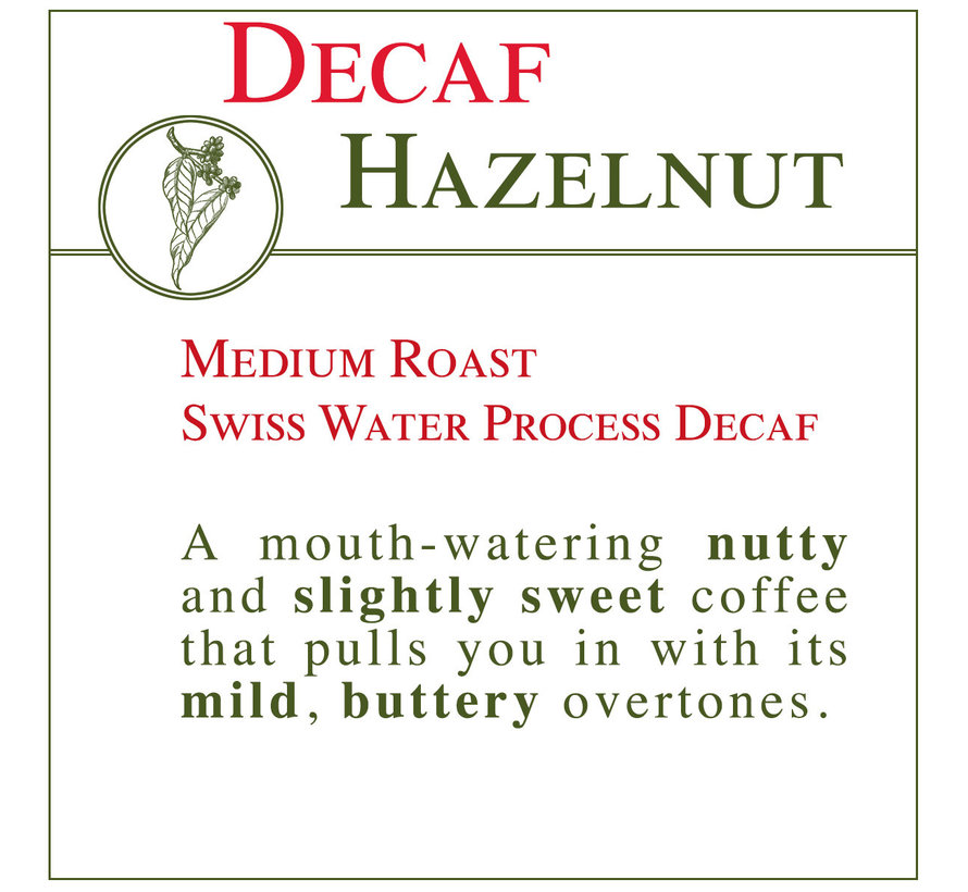 Fresh Roasted Coffee - DECAF Hazelnut