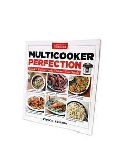 America's Test Kitchen Multicooker Perfection Zavor Edition Cookbook
