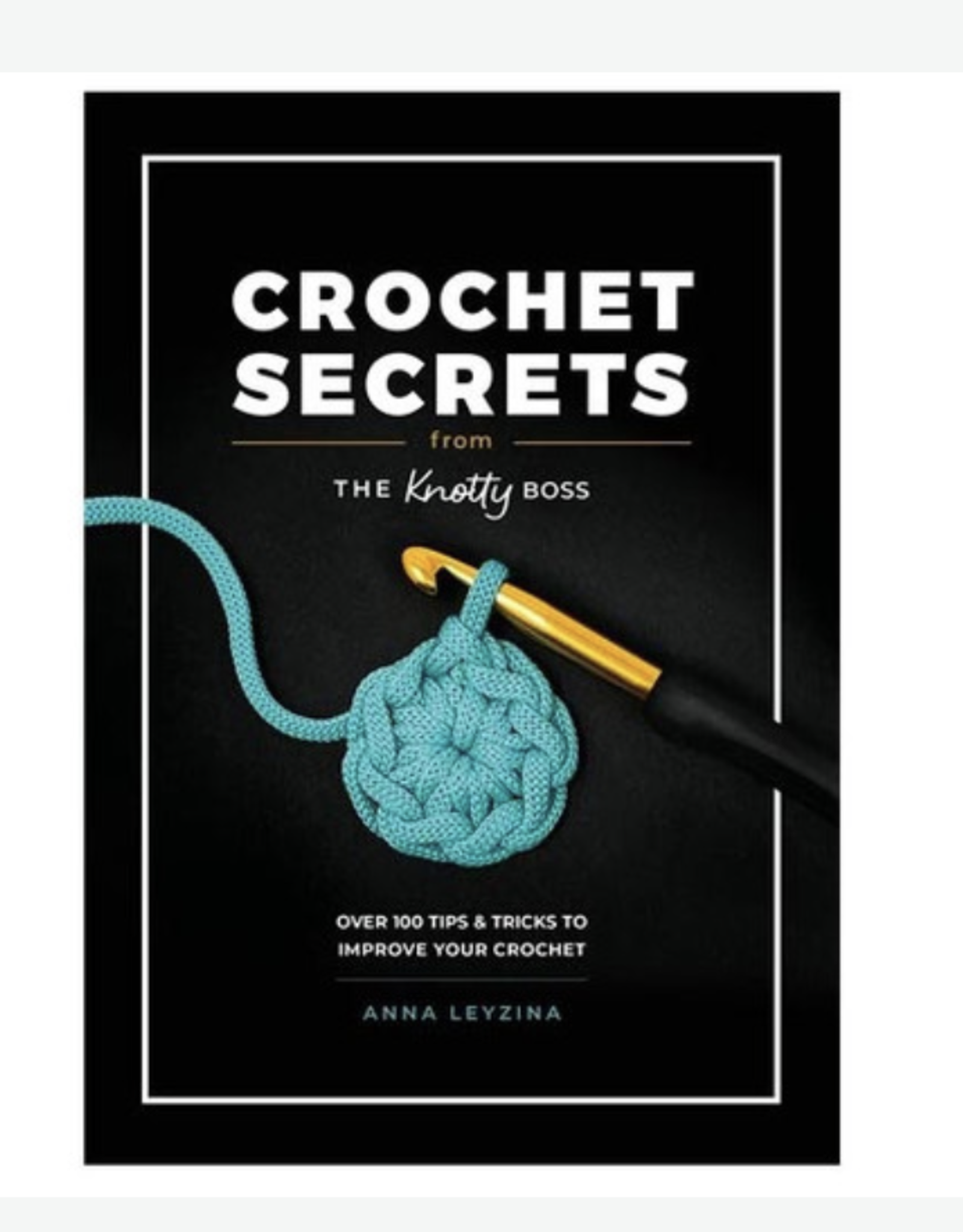 Sommer Street Crochet Secrets from the Knotty Boss