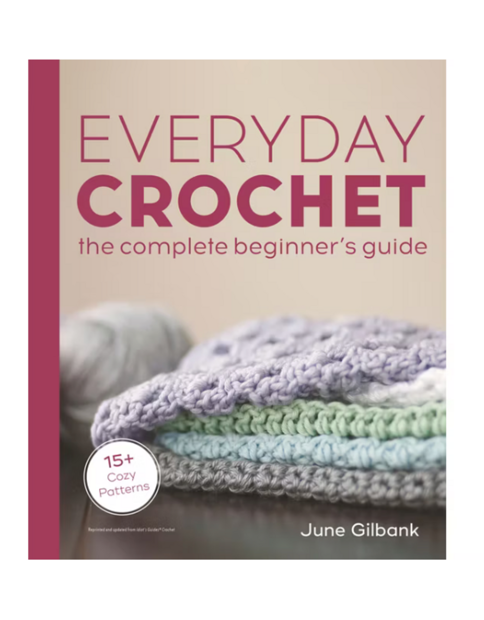 Penquin Random House Everyday Crochet Beginners: The Complete Beginner's Guide