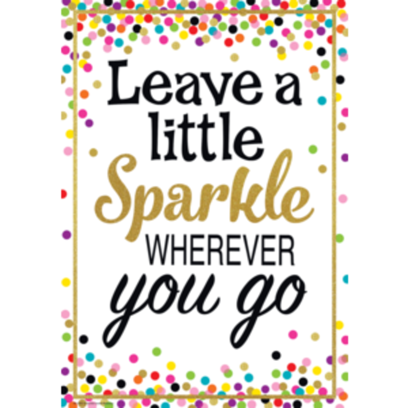 Teacher Created Resources Leave a Little Sparkle Wherever You Go Positive Poster [TCR7422]