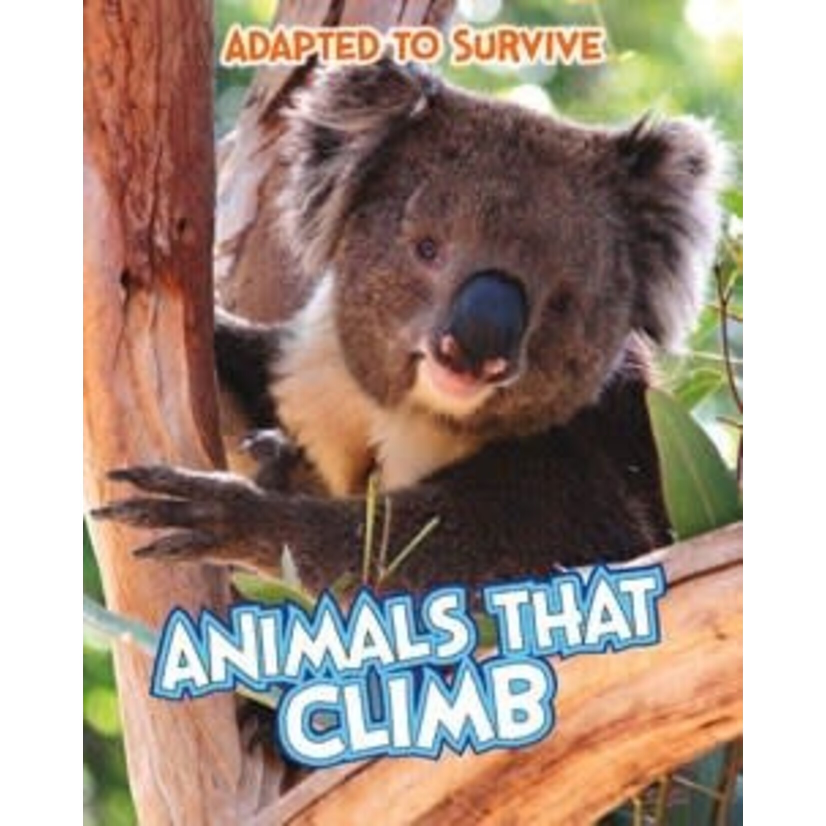 HEINEMANN Adapted to Survive: Animals that Climb [9781410961488]
