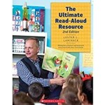 SCHOLASTIC The Ultimate Read-Aloud Resource, 2nd Edition: Making Every Moment Intentional and Instructional with Best Friend Books [9781338594942]