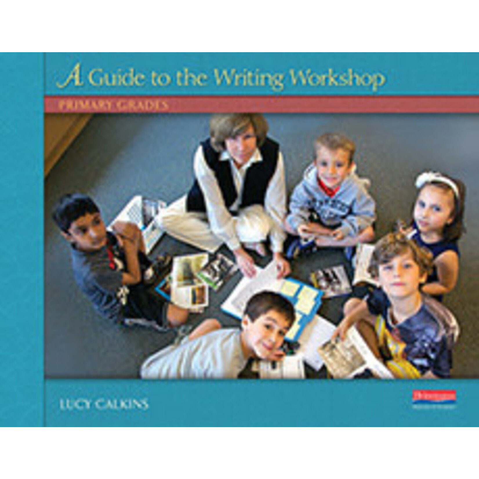 HEINEMANN A Guide to the Writing Workshop: Primary Grades - RESTRICTED [9780325092065]
