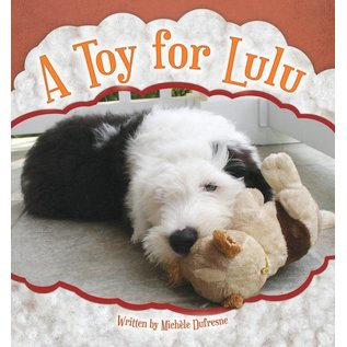 PIONEER VALLEY EDUCATION A Toy for Lulu  by Michele Dufresne
