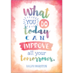 Teacher Created Resources What You Do Today Can Improve All Your Tomorrows Positive Poster [TCR7557]