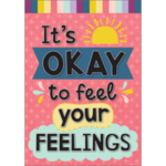 Teacher Created Resources Itâ€™s Okay to Feel Your Feelings Positive Poster [TCR7444]