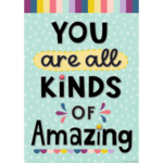 Teacher Created Resources You Are All Kinds of Amazing Positive Poster [TCR7446]