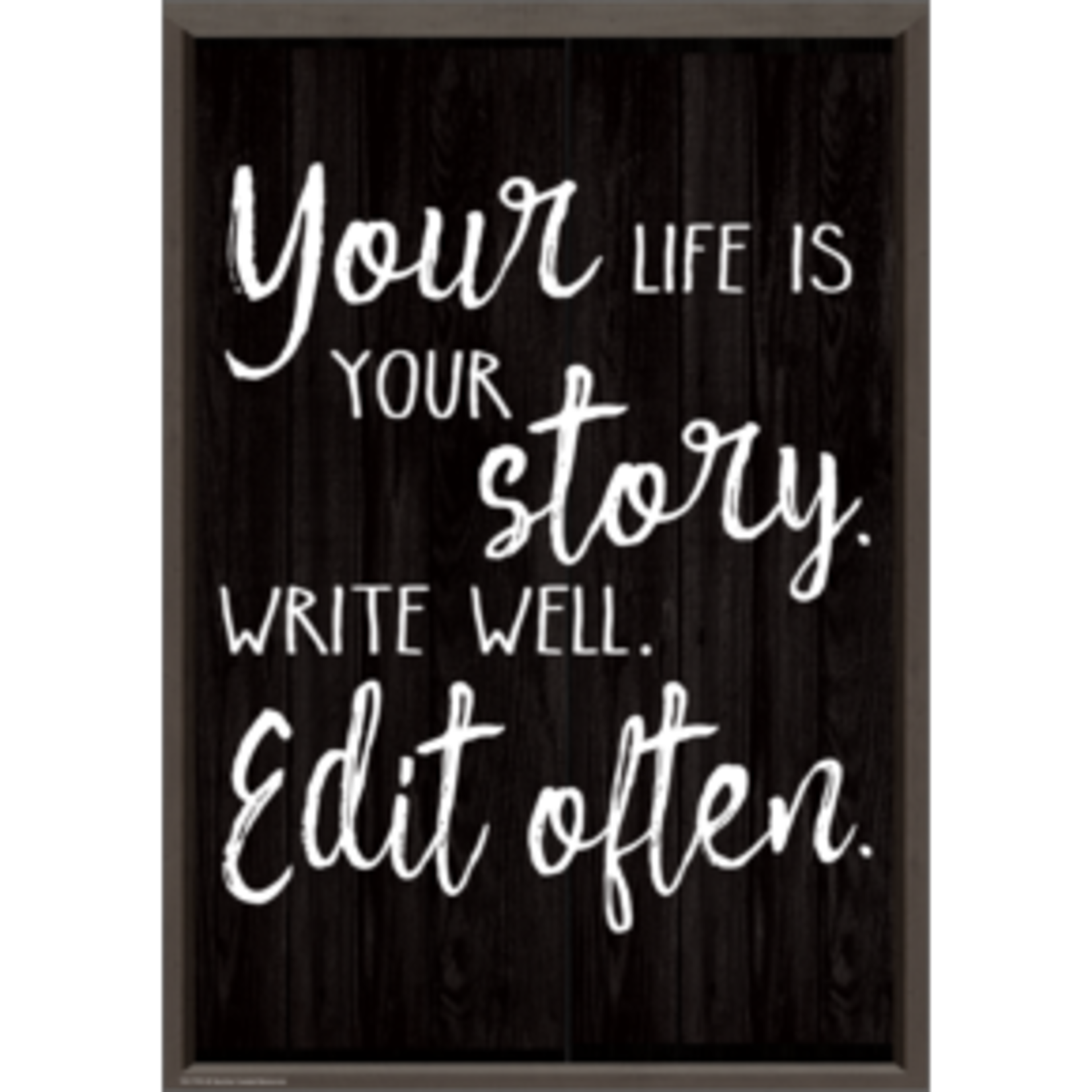 Teacher Created Resources Your Life is Your Story. Write Well. Edit Often. Positive Poster [TCR7993]