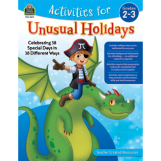 Teacher Created Resources Activities for Unusual Holidays: Celebrating 38 Special Days in