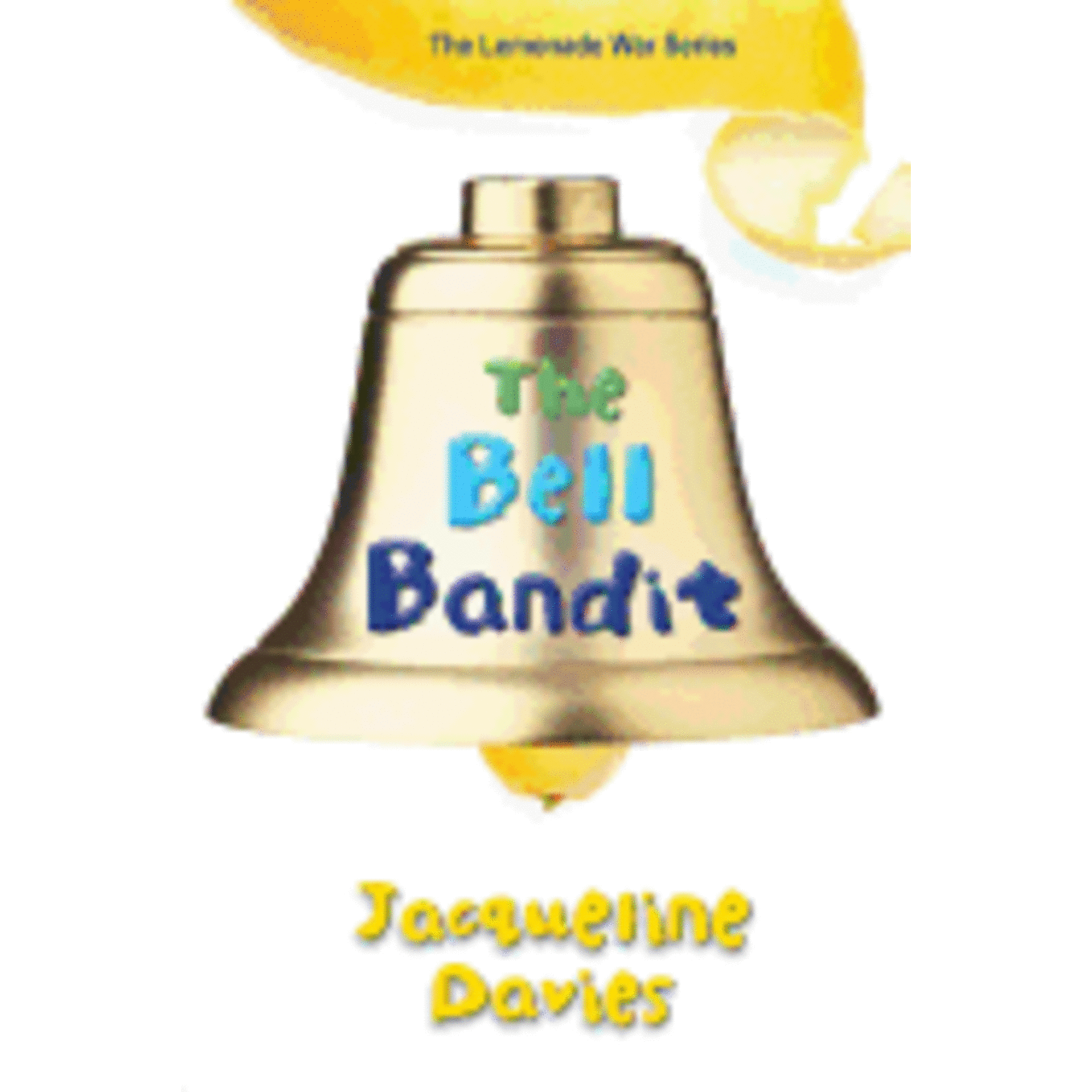 HOUGHTON MIFFLIN The Bell Bandit ( Lemonade War #03 ) [9780544022744]