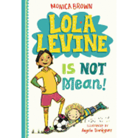 HACHETTE Lola Levine Is Not Mean! ( Lola Levine #1 ) by Monica Brown