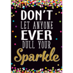 Teacher Created Resources Don't Let Anyone Ever Dull Your Sparkle Positive Poster [TCR7967]