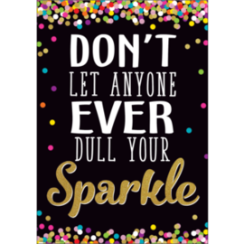 Teacher Created Resources Don't Let Anyone Ever Dull Your Sparkle Positive Poster