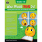 Teacher Created Resources What Would YOU Do?: Exploring Difficult Decisions and Considering Consequences (Gr. 5–6)
