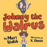 DW Books Johnny the Walrus by Matt Walsh [9781956007053]