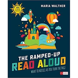SAGE CORWIN The Ramped-Up Read Aloud: What to Notice as You Turn the Page by Maria P. Walther