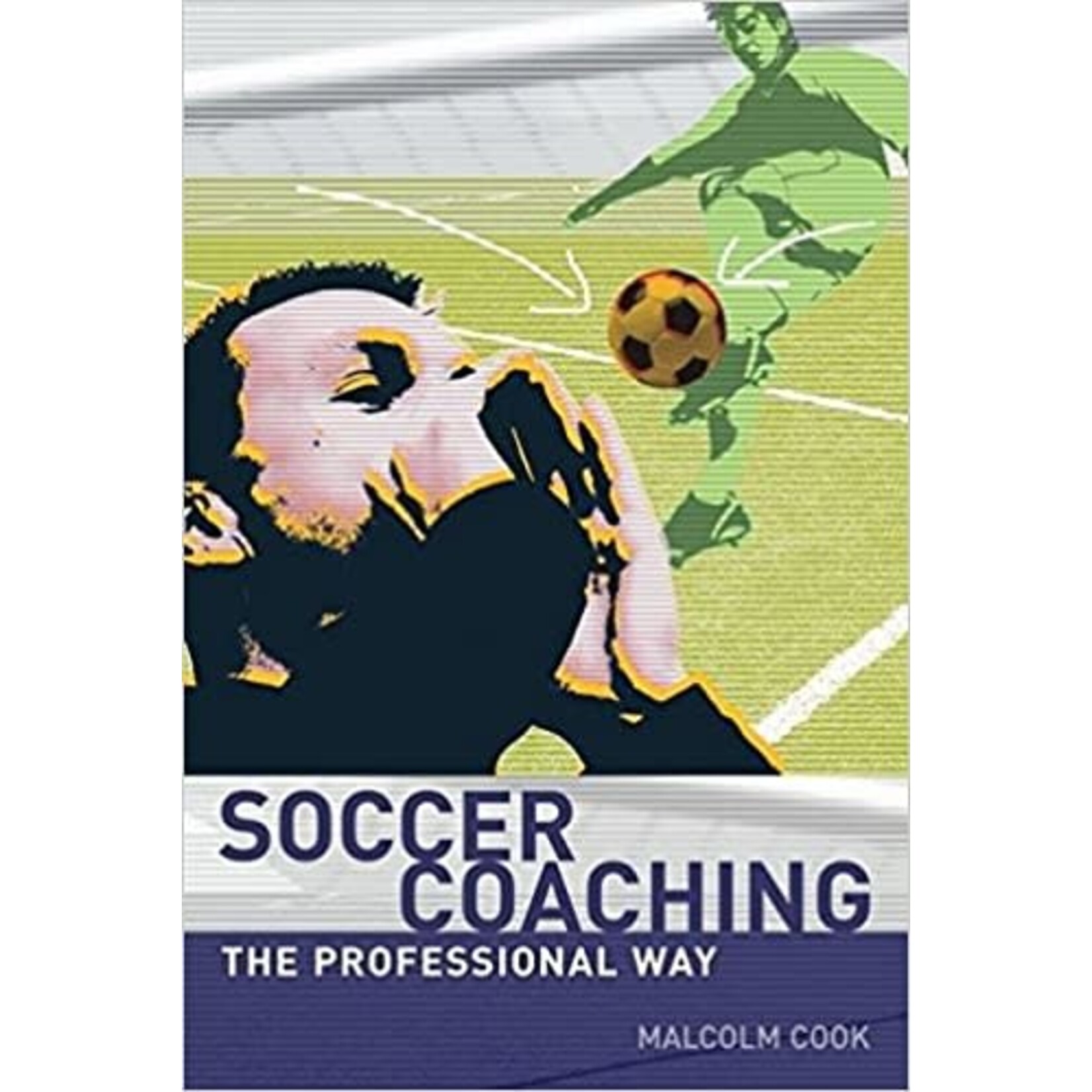 A & C Black Soccer Coaching: The Professional Way by Malcolm Cook [9780713674859]