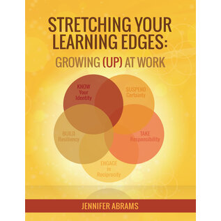 Stretching Your Learning Edges : Growing Up at Work by Jennifer Abrams