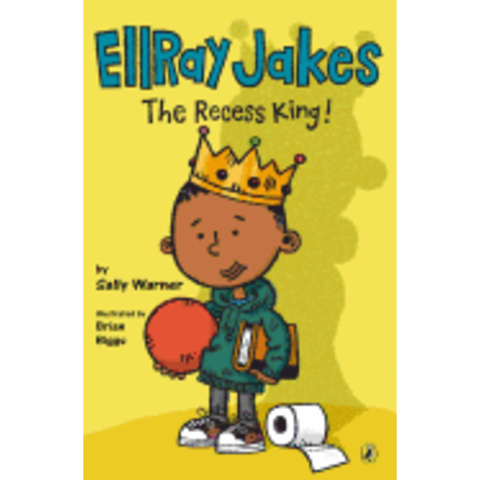 PENGUIN RANDOM HOUSE EllRay Jakes the Recess King! ( EllRay Jakes #8 ) by Sally Warner [9780147512529]