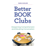 STENHOUSE Better Book Clubs DEEPENING COMPREHENSION AND ELEVATING CONVERSATION By Sara Kugler [9781625313928]