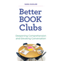 STENHOUSE Better Book Clubs DEEPENING COMPREHENSION AND ELEVATING CONVERSATION By Sara Kugler