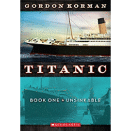 SCHOLASTIC Unsinkable (Titanic #1), 1 ( Titanic #01 ) by Korman, Gordon