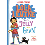 HACHETTE Lola Levine Meets Jelly and Bean ( Lola Levine #4 ) by Monica Brown [9780316258500]