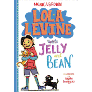 HACHETTE Lola Levine Meets Jelly and Bean ( Lola Levine #4 ) by Monica Brown