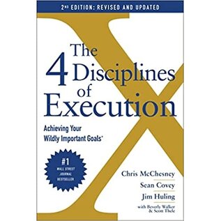 SIMON AND SCHUSTER The 4 Disciplines of Execution: Revised and Updated: Achieving Your Wildly Important Goals