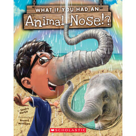 SCHOLASTIC What If You Had an Animal Nose? by  Sandra Markle