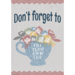 Teacher Created Resources Donâ€™t Forget to Fill Your Own Cup Positive Poster [TCR7861]