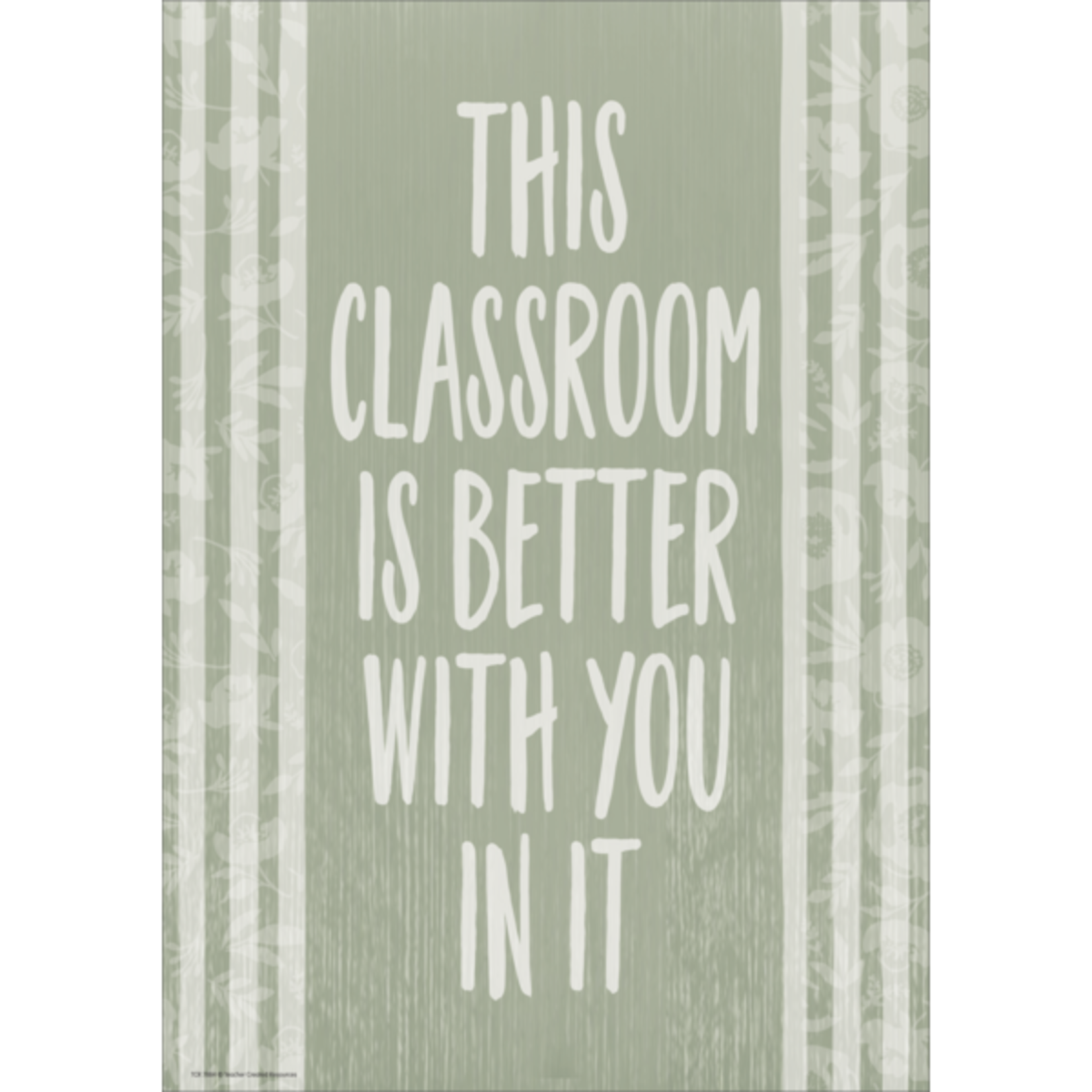Teacher Created Resources This Classroom Is Better with You in It Positive Poster[TCR7884]
