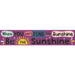 Teacher Created Resources Oh Happy Day When You Canâ€™t Find the Sunshine Be the Sunshine Banner [TCR9036]